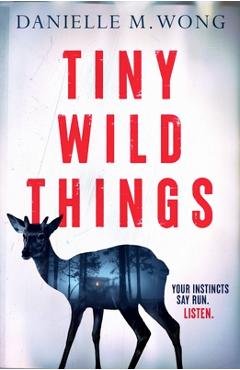Coperta cărții 'Tiny Wild Things - Danielle M. Wong'
