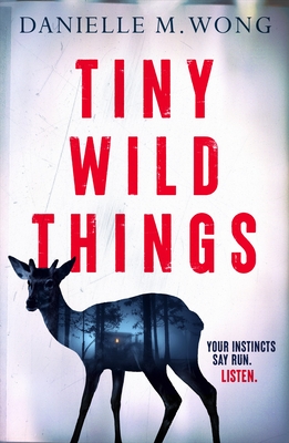 Tiny Wild Things - Danielle M. Wong
