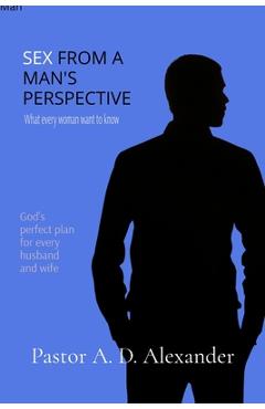 Coperta cărții 'Sex from a man's prespective - Andrew Alexander'