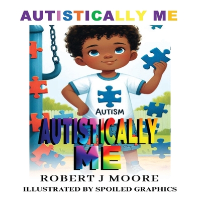 Coperta cărții 'Autistically Me - Robert Moore'