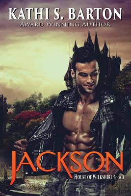 Jackson: House of Wilkshire ― Paranormal Dragon Shifter Romance - Kathi S. Barton