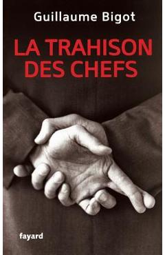 Poza produsului La Trahison des chefs - Guillaume Bigot