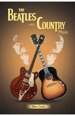 Coperta cărții 'The Beatles and Country Music - Don Cusic'