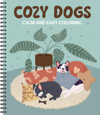 Calm and Easy Coloring: Cozy Dogs -
