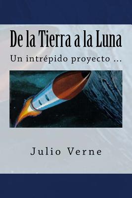 De la Tierra a la Luna (Spanish) Edition - Julio Verne