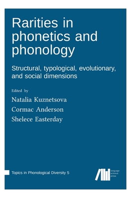 Rarities in phonetics and phonology - Shelece Easterday
