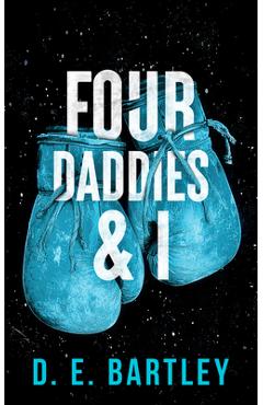 Poza produsului Four Daddies & I: O'Reilly Fight Club Series - D. E. Bartley