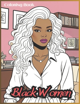 Black Women: Coloring Book for Adults - Jessica B. Taylor