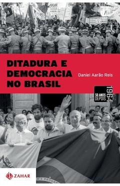 Coperta cărții 'Ditadura E Democracia No Brasil - Daniel Aarão Reis'