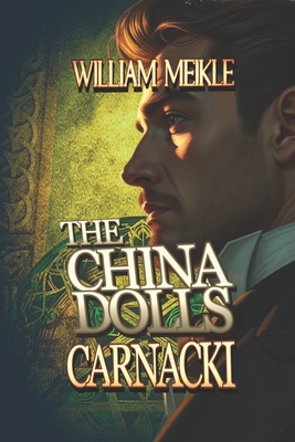 Carnacki: The China Dolls: Three Carnacki: Ghostfinder stories - William Meikle