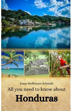 Poza produsului All you need to know about Honduras - Linda Amber Chambers