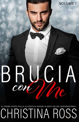 Brucia con Me (Volume 1) - Alessandra Lorenzoni