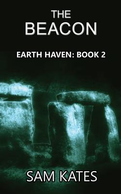 The Beacon: Earth Haven: Book 2 - Sam Kates