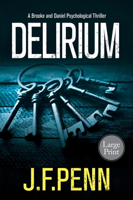 Delirium: Large Print Edition - J. F. Penn