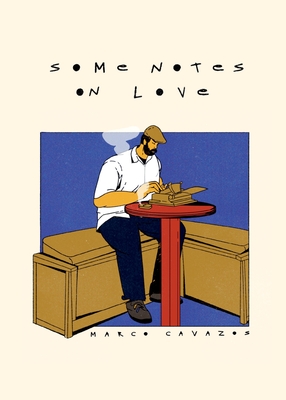 Some Notes on Love - Marco Cavazos