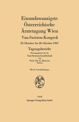 Einundzwanzigste Österreichische Ärztetagung Wien: Van-Swieten-Kongreß 23. Oktober bis 28. Oktober 1967 - Gerhart Harrer