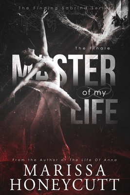 Master of My Life: Finding Sabrina, The Finale - Marissa Honeycutt