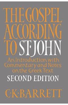 Coperta cărții 'The Gospel According to St. John, Second Edition: An Introduction with Commentary and Notes on the Greek Text - C.'