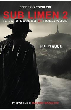 Poza produsului Sub Limen 2: IL LATO OSCURO DI HOLLYWOOD: Alla Conquista delle Menti - Federico Povoleri