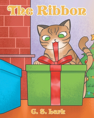 The Ribbon: Book 1 - C. S. Lark