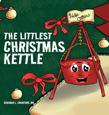 The Littlest Christmas Kettle - Deborah L. Cranford