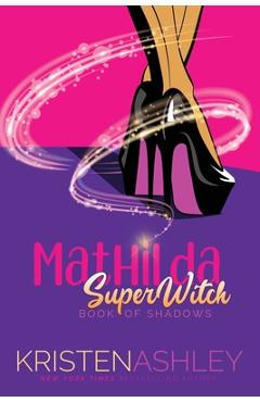 Poza produsului Mathilda, SuperWitch, Book of Shadows - Kristen Ashley