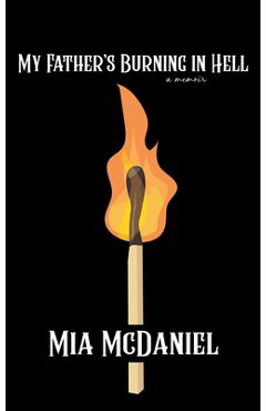 Coperta cărții 'My Father's Burning in Hell - Mia Mcdaniel'