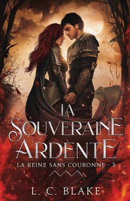 La souveraine ardente - L. C. Blake