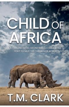 Coperta cărții 'Child of Africa - T. M. Clark'