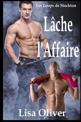 Lache L'affaire - Lisa Oliver