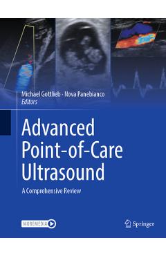 Poza produsului Advanced Point-Of-Care Ultrasound: A Comprehensive Review - Michael Gottlieb