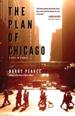 The Plan of Chicago: A City in Stories - Barry Pearce