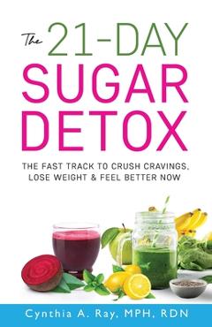 Poza produsului The 21-Day Sugar Detox - Cynthia A. Ray