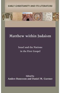 Coperta cărții 'Matthew within Judaism: Israel and the Nations in the First Gospel - Anders Runesson'