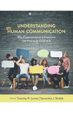 Coperta cărții 'Understanding Human Communication: Why Communication Is Important and How to Be Good at It - Timothy R. Levine'