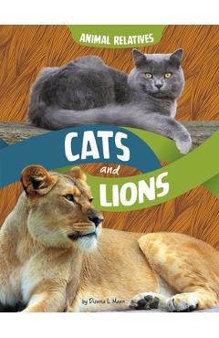 Poza produsului Cats and Lions: Feline Relatives - Dionna L. Mann