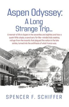 Poza produsului Aspen Odyssey: A Long Strange Trip... - Spencer Schiffer