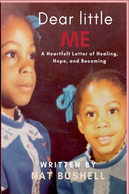 Dear Little Me - Natausha Bushell