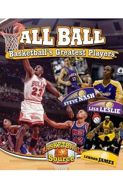 Poza produsului All Ball: Basketball's Greatest Players - Jennifer Rivkin