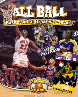 All Ball: Basketball's Greatest Players - Jennifer Rivkin