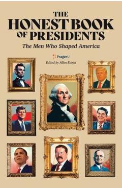 The Honest Book of Presidents: The Men Who Shaped America -