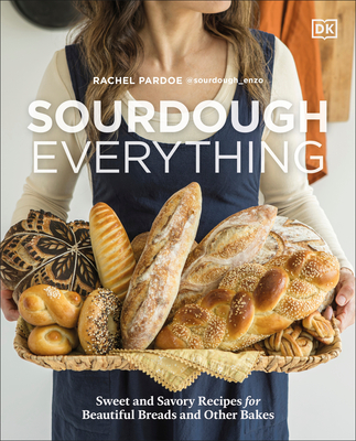 Coperta cărții 'Sourdough Everything: Sweet and Savory Recipes for Beautiful Breads and Other Bakes - Rachel Pardoe'