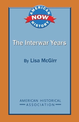 The Interwar Years - Lisa Mcgirr