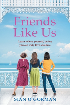 Friends Like Us - Siân O'gorman