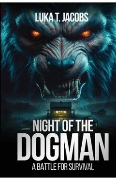 Poza produsului Night Of The Dogman: A Battle For Survival - Luka T. Jacobs