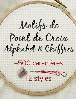Coperta cărții 'Motifs de Point de Croix Alphabet & Chiffres: Livre de motifs pour la broderie point de croix - Artsy Betsy'