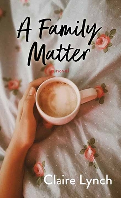 A Family Matter - Claire Lynch