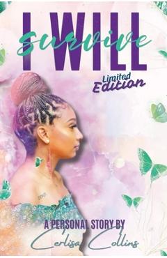 Coperta cărții 'I WILL Survive: Limited Edition - Cerlisa Collins'