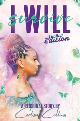 I WILL Survive: Limited Edition - Cerlisa Collins