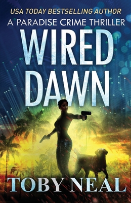 Wired Dawn - Toby Neal